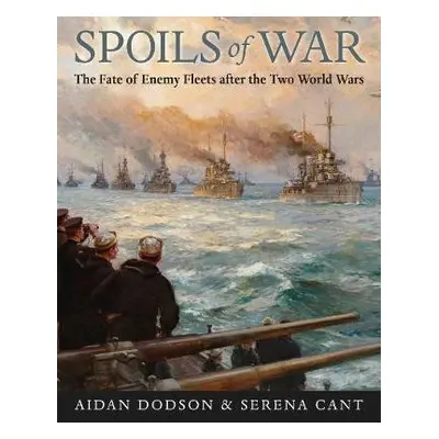 Spoils of War - Dodson, Aidan a Cant, Serena