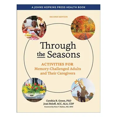 Through the Seasons - Green, Cynthia R. (President) a Beloff, Joan (Chilton Memorial Hospital)