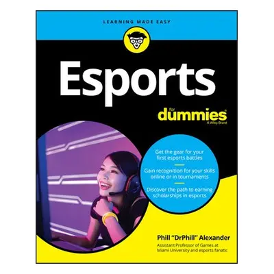 Esports For Dummies - Alexander, Phill