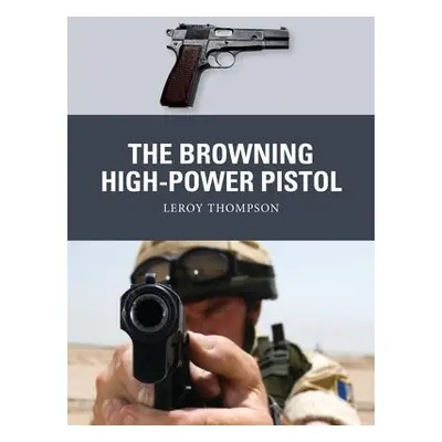 Browning High-Power Pistol - Thompson, Leroy (Author)