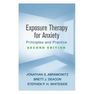 Exposure Therapy for Anxiety, Second Edition - Abramowitz, Jonathan S. a Deacon, Brett J. a Whit