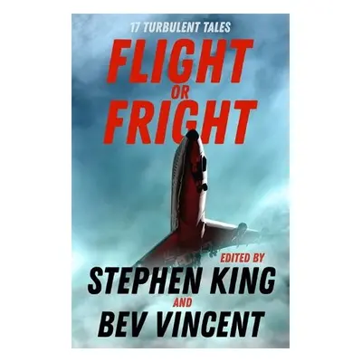 Flight or Fright - King, Stephen a Vincent, Bev a Lewis, Michael a Doyle, Sir Arthur Conan a Mat