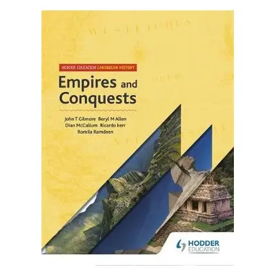 Hodder Education Caribbean History: Empires and Conquests - Gilmore, John T a Allen, Beryl a McC