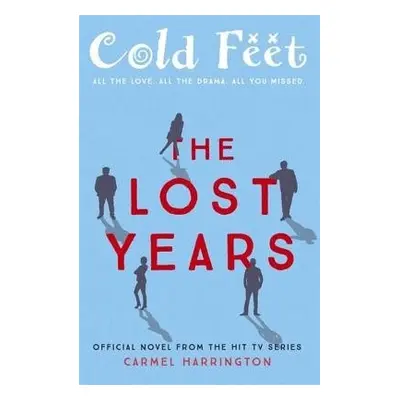 Cold Feet: The Lost Years - Harrington, Carmel