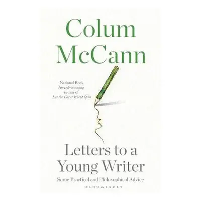 Letters to a Young Writer - McCann, Colum