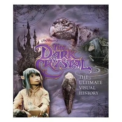 Dark Crystal the Ultimate Visual History - Gaines, Caseen