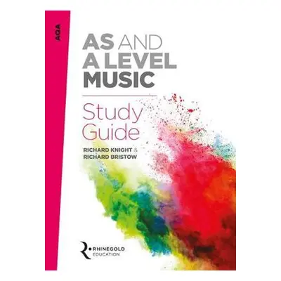 AQA AS And A Level Music Study Guide - Knight, Richard a Bristow, Richard