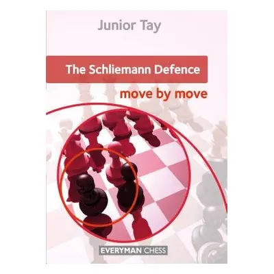 Schliemann Defence: Move by Move - Tay, Junior