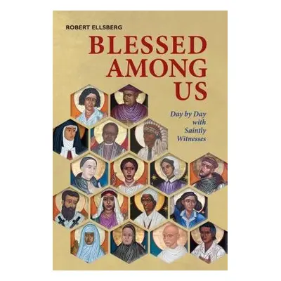 Blessed Among Us - Ellsberg, Robert