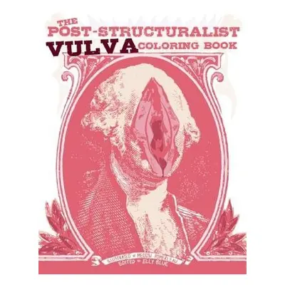 Post-Structuralist Vulva Coloring Book - Blue, Elly a Pomerleau, Meggyn