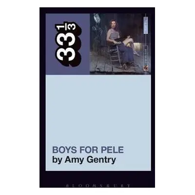 Tori Amos's Boys for Pele - Gentry, Amy (Independent Scholar, USA)