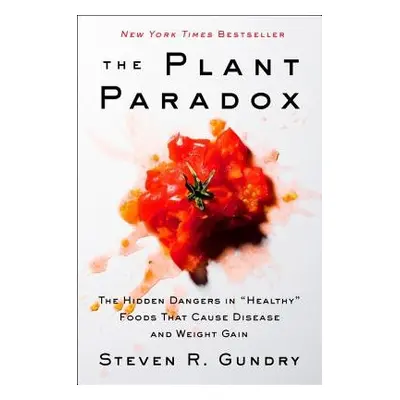 Plant Paradox - Gundry, MD, Dr. Steven R