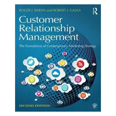 Customer Relationship Management - Baran, Roger J. (DePaul University, USA) a Galka, Robert J. (