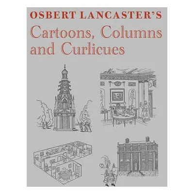 Osbert Lancaster's Cartoons, Columns and Curlicues - Lancaster, Osbert