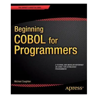 Beginning COBOL for Programmers - Coughlan, Michael