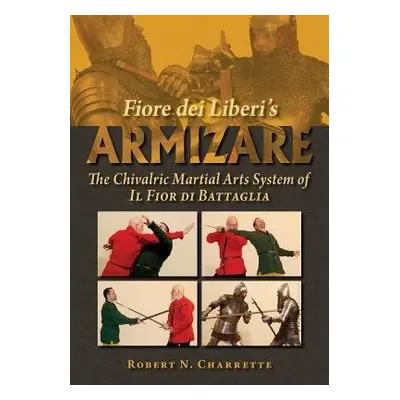 Fiore dei Liberi's Armizare - Charrette, Robert N.