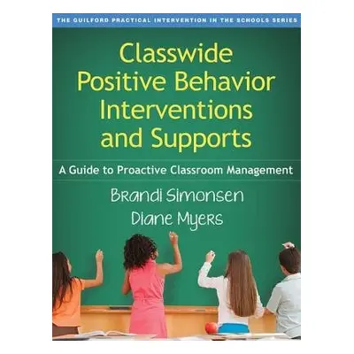 Classwide Positive Behavior Interventions and Supports - Simonsen, Brandi (University of Connect