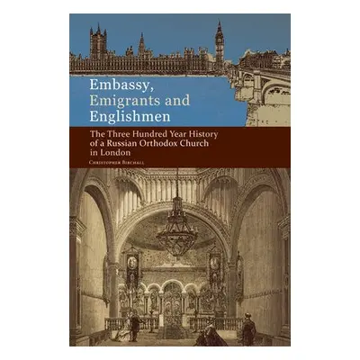 Embassy, Emigrants and Englishmen - Birchall, Christopher