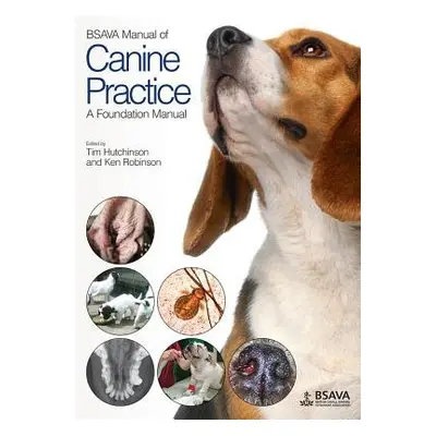 BSAVA Manual of Canine Practice - Hutchinson, Tim (Larkmead Veterinary Group, UK) a Robinson, Ke