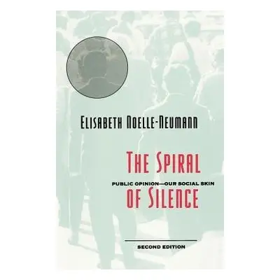 Spiral of Silence - Noelle-Neumann, Elisabeth