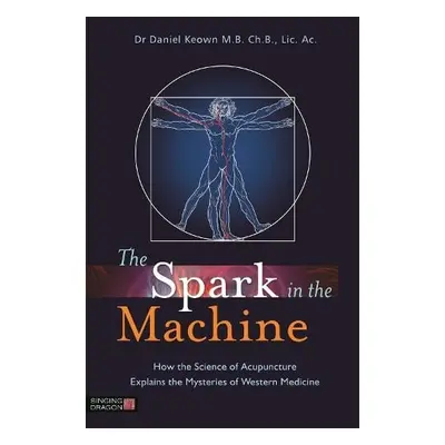 Spark in the Machine - Keown, Daniel