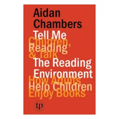 Tell Me (children, Reading a Talk) with the Reading Environment - Chambers, Aidan