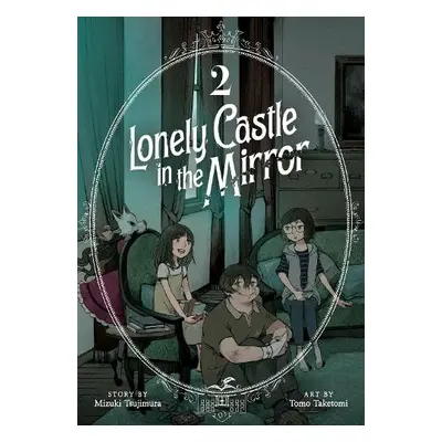 Lonely Castle in the Mirror (Manga) Vol. 2 - Tsujimura, Mizuki