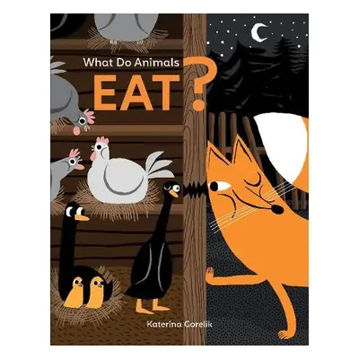 What Do Animals Eat? - Gorelik, Katerina