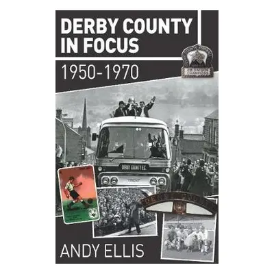 Derby County in Focus - Ellis, Andy