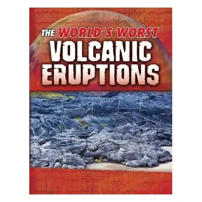 World's Worst Volcanic Eruptions - Maurer, Tracy Nelson