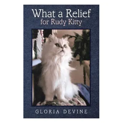 What a Relief for Rudy Kitty - Devine, Gloria