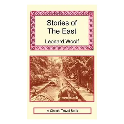 Stories of the East - Woolf, Leonard