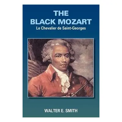 Black Mozart - SMITH, WALTER E.