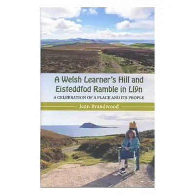 Welsh Learner's Hill and Eisteddfod Ramble in Llyn - Brandwood, Jean