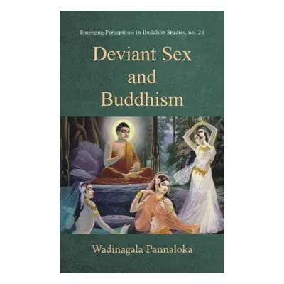 Deviant Sex and Buddhism - Pannaloka, Wadinagala