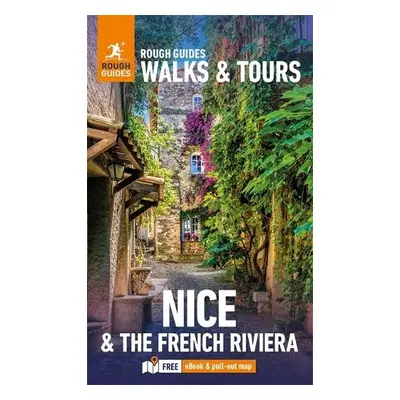 Rough Guides Walks and Tours Nice and the French Riviera: Top 14 Itineraries for Your Trip: Trav