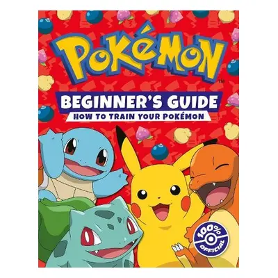 Pokemon Beginners Guide - Pokemon