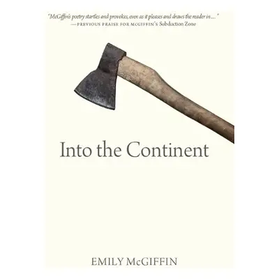 Into the Continent - McGiffin, Emily