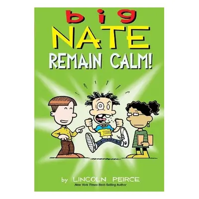 Big Nate: Remain Calm! - Peirce, Lincoln