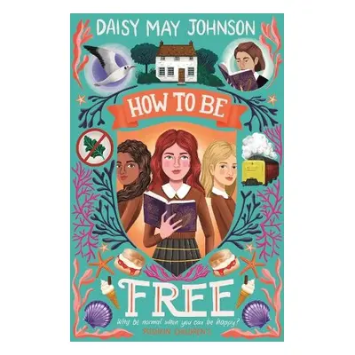 How to Be Free - Johnson, Daisy May