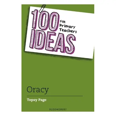 100 Ideas for Primary Teachers: Oracy - Page, Topsy