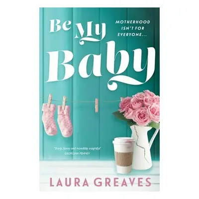 Be My Baby - Greaves, Laura