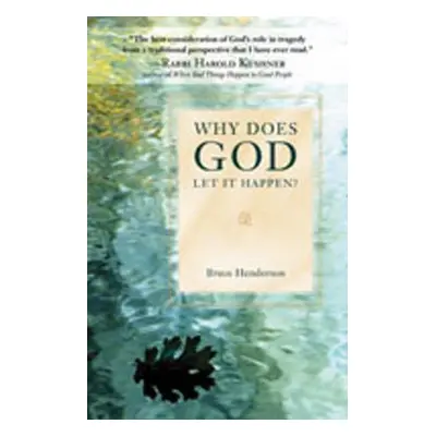 WHY DOES GOD LET IT HAPPEN? - HENDERSON, BRUCE