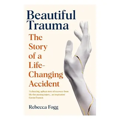 Beautiful Trauma - Fogg, Rebecca