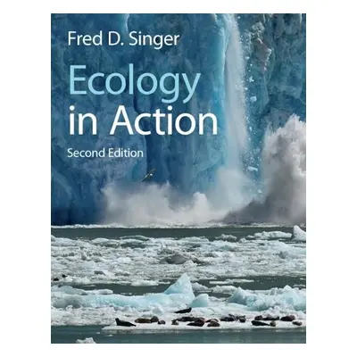 Ecology in Action - Singer, Fred D. (Radford University, Virginia)