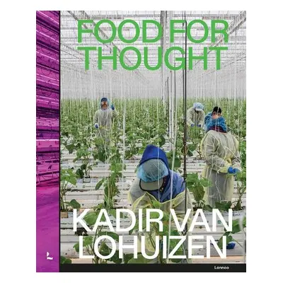 Food for Thought - Lohuizen, Kadir van