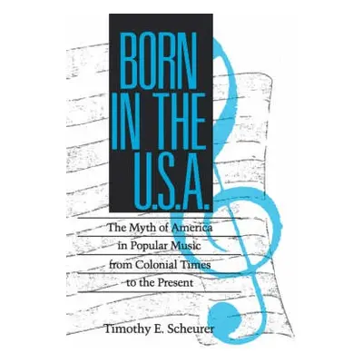 Born in the U. S. A. - Scheurer, Timothy E.