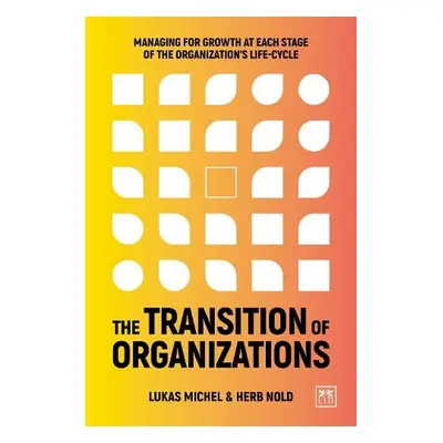 Transition of Organizations - Michel, Lukas a Nold, Herb