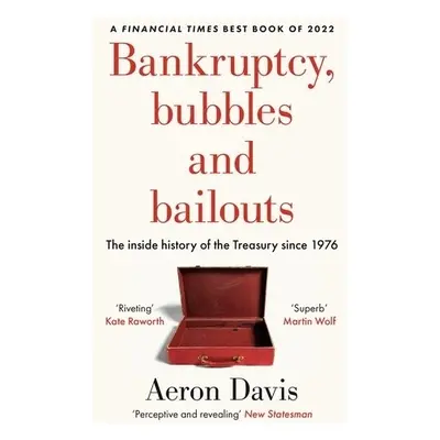 Bankruptcy, Bubbles and Bailouts - Davis, Aeron