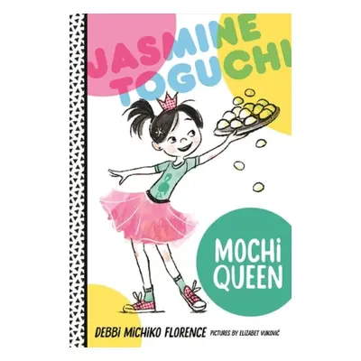 Jasmine Toguchi, Mochi Queen - Florence, Debbi Michiko